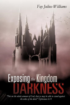 Exposing the Kingdom of Darkness