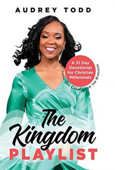 The Kingdom Playlist : A 31 Day Devotional for Christian Millennials