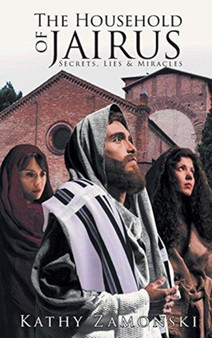 The Household of Jairus : Secrets, Lies & Miracles