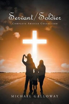 Servant / Soldier : Complete Article Collection