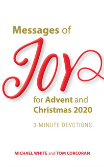 Messages of Joy for Advent and Christmas 2020 : 3-Minute Devotions