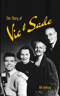 The Story of Vic & Sade (hardback) by Bill Idelson - Hardback
