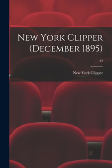 New York Clipper (December 1895); 43 by New York Clipper - Paperback