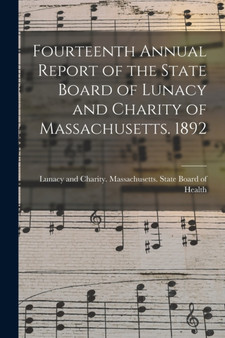 Fourteenth Annual Report of the State Board of Lunacy and Charity of Massachusetts. 1892 by Massachusetts State Board of Health - Paperback