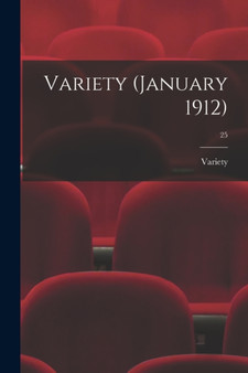 Variety (January 1912); 25 by Variety - Paperback