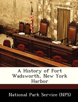 A History of Fort Wadsworth, New York Harbor