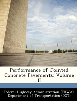 Performance of Jointed Concrete Pavements : Volume II