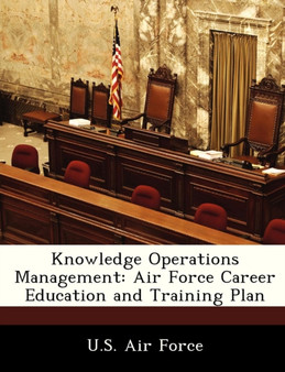 Knowledge Operations Management : Air Force Career Education and Training Plan