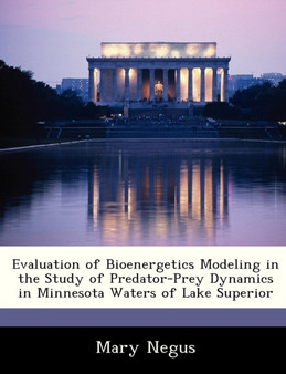 Evaluation of Bioenergetics Modeling in the Study of Predator-Prey Dynamics in Minnesota Waters of Lake Superior