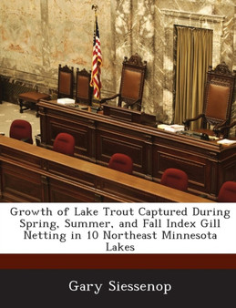 Growth of Lake Trout Captured During Spring, Summer, and Fall Index Gill Netting in 10 Northeast Minnesota Lakes