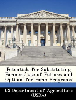 Potentials for Substituting Farmers' Use of Futures and Options for Farm Programs