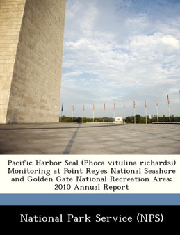 Pacific Harbor Seal (Phoca Vitulina Richardsi) Monitoring at Point Reyes National Seashore and Golden Gate National Recreation Area : 2010 Annual Report