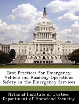 Best Practices for Emergency Vehicle and Roadway Operations Safety in the Emergency Services