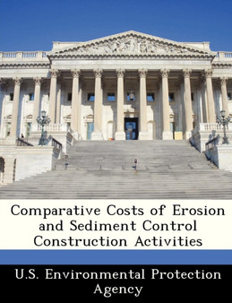 Comparative Costs of Erosion and Sediment Control Construction Activities