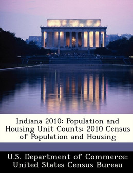 Indiana 2010 : Population and Housing Unit Counts: 2010 Census of Population and Housing