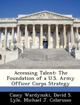 Accessing Talent : The Foundation of A U.S. Army Officer Corps Strategy