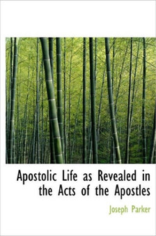 Apostolic Life as Revealed in the Acts of the Apostles