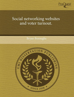 Social Networking Websites and Voter Turnout