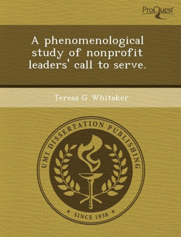 A Phenomenological Study of Nonprofit Leaders' Call to Serve