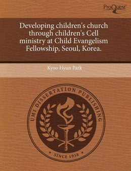 Developing Children's Church Through Children's Cell Ministry at Child Evangelism Fellowship Developing Children's Church Through Children's Cell Ministry at Child Evangelism Fellowship