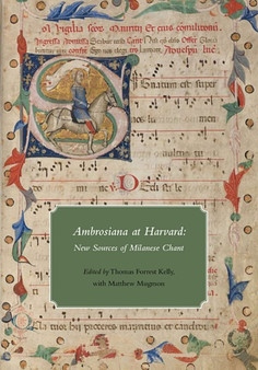 Ambrosiana at Harvard : New Sources of Milanese Chant by Thomas Forrest Kelly - Paperback