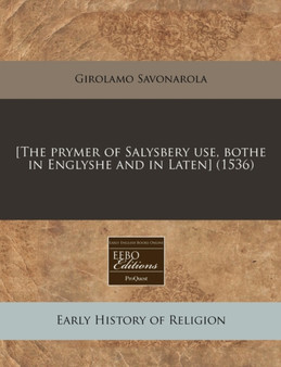 [The Prymer of Salysbery Use, Bothe in Englyshe and in Laten] (1536)