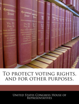 To Protect Voting Rights, and for Other Purposes.