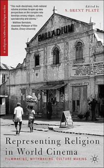Representing Religion in World Cinema : Filmmaking, Mythmaking, Culture Making by S. Plate - Paperback