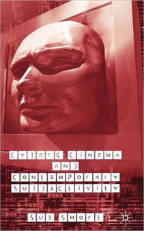 Cyborg Cinema and Contemporary Subjectivity by S. Short - Hardback