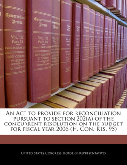 An ACT to Provide for Reconciliation Pursuant to Section 202(a) of the Concurrent Resolution on the Budget for Fiscal Year 2006 (H. Con. Res. 95)