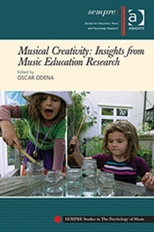 Musical Creativity: Insights from Music Education Research by Oscar Odena - Hardback