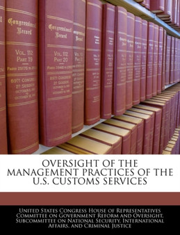 Oversight of the Management Practices of the U.S. Customs Services