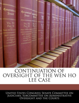 Continuation of Oversight of the Wen Ho Lee Case