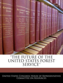 The Future of the United States Forest Service''