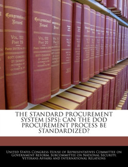 The Standard Procurement System [Sps] : Can the Dod Procurement Process Be Standardized?
