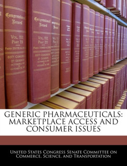 Generic Pharmaceuticals : Marketplace Access and Consumer Issues