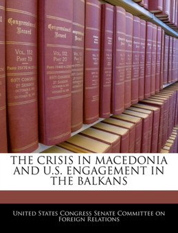 The Crisis in Macedonia and U.S. Engagement in the Balkans