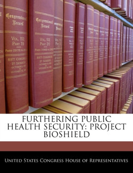 Furthering Public Health Security : Project Bioshield