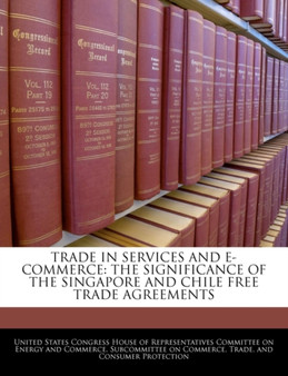 Trade in Services and E-Commerce : The Significance of the Singapore and Chile Free Trade Agreements