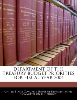 Department of the Treasury Budget Priorities for Fiscal Year 2004