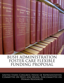Bush Administration Foster Care Flexible Funding Proposal
