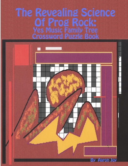 The Revealing Science Of Prog Rock : Yes Music Family Tree Crossword Puzzle Book by Aaron Joy - Paperback