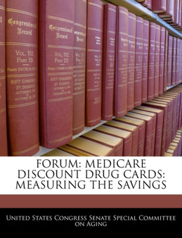 Forum : Medicare Discount Drug Cards: Measuring the Savings