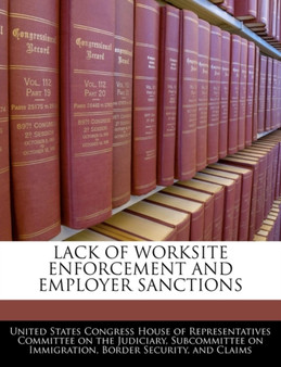 Lack of Worksite Enforcement and Employer Sanctions