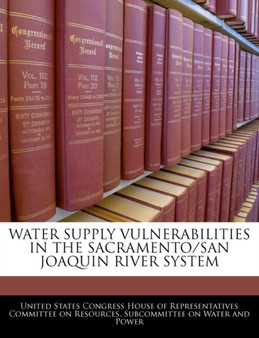 Water Supply Vulnerabilities in the Sacramento/San Joaquin River System