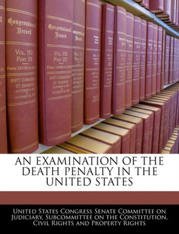 An Examination of the Death Penalty in the United States