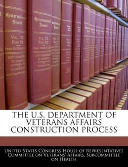 The U.S. Department of Veterans Affairs Construction Process