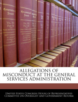 Allegations of Misconduct at the General Services Administration