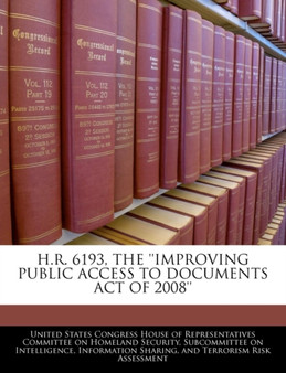 H.R. 6193, the ''Improving Public Access to Documents Act of 2008''