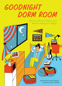 Goodnight Dorm Room : All the Advice I Wish I Got Before Going to College by Keith Riegert - Paperback